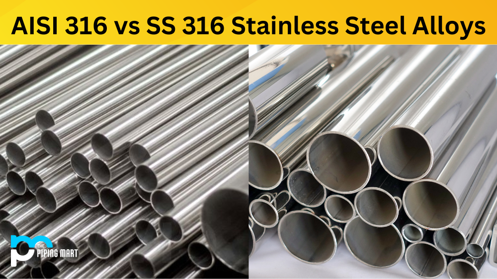 AISI 316 vs SS 316 Stainless Steel Alloy