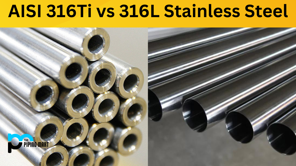 AISI 316TI vs 316L Stainless Steel