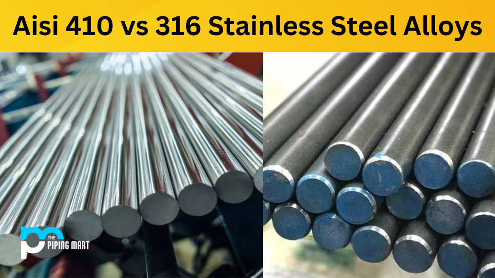AISI 410 vs 316 Stainless Steel Alloy