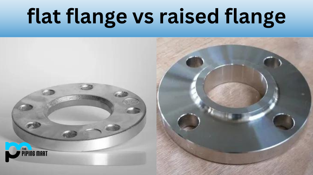 Flat Flange vs Raised Flange