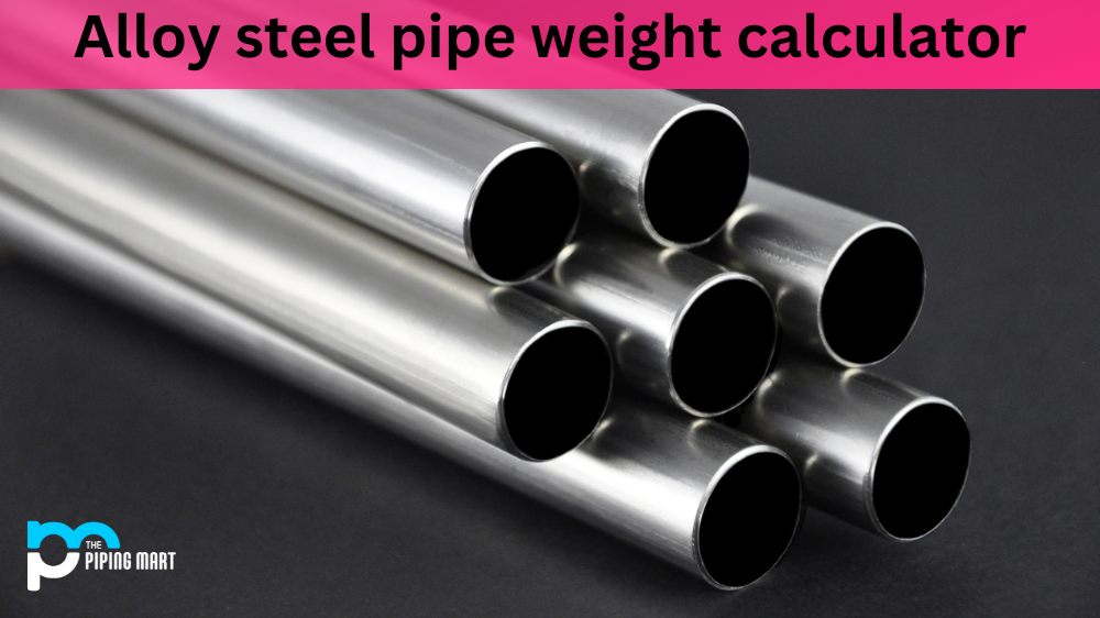 Alloy Steel Pipe Weight Calculator