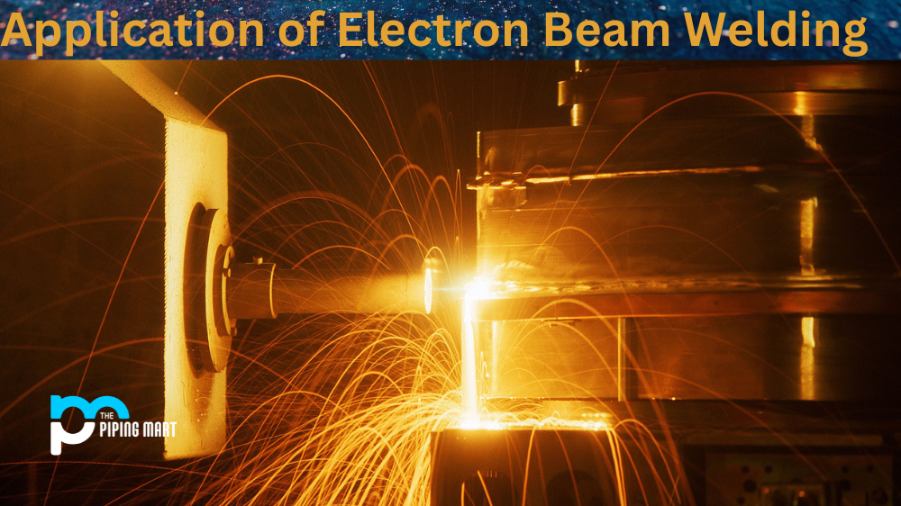 Applications of Electron Beam Welding