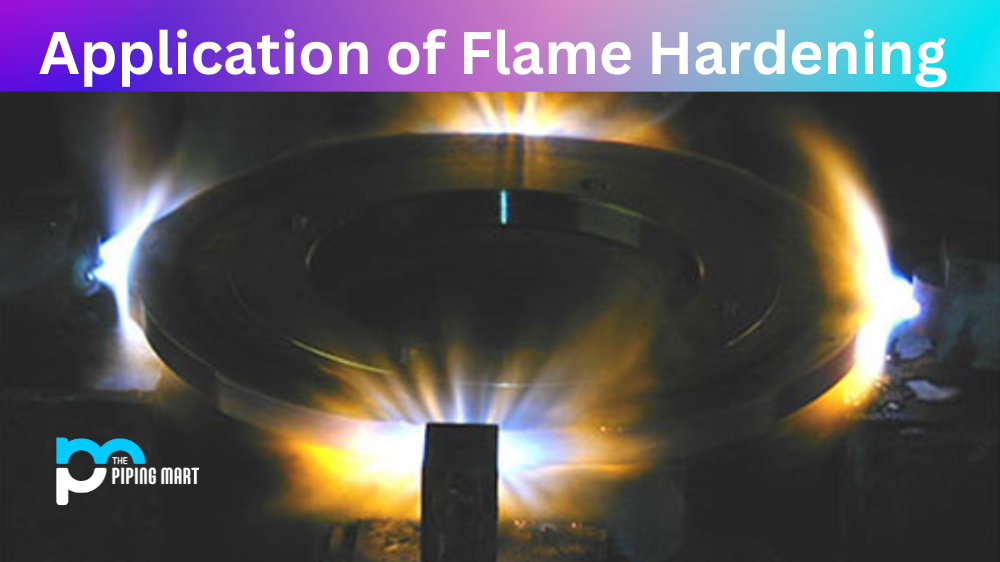 Applications of Flame Hardening