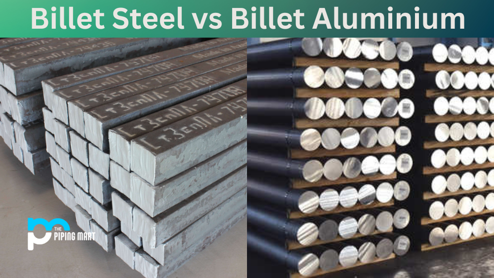 Billet Steel vs Billet Aluminium