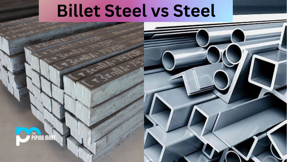 Billet Steel vs Steel