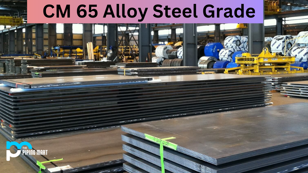 CM 65 Alloy Steel Grade