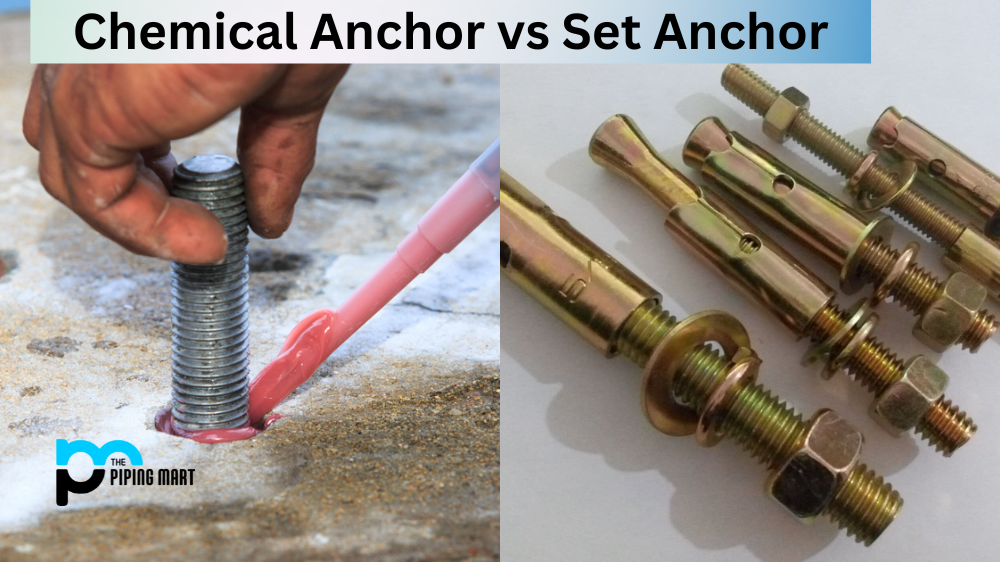 Chemical Anchor vs Set Anchor