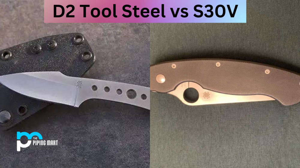 D2 Tool Steel vs S30V