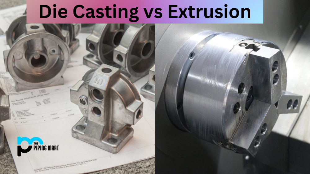 Die Casting vs Extrusion