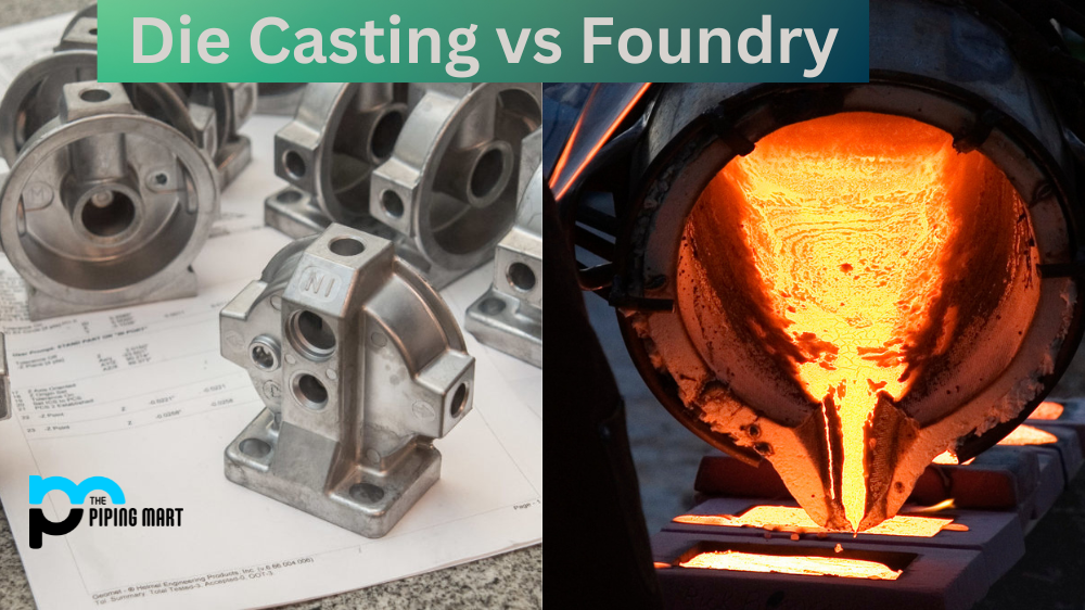 Die Casting vs Foundry
