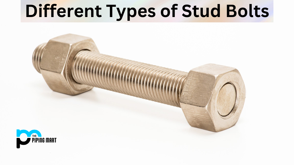 5 Types of Stud Bolt and Their Uses