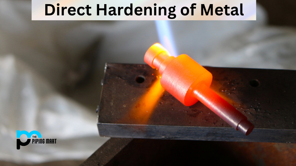 Direct Hardening of Metal