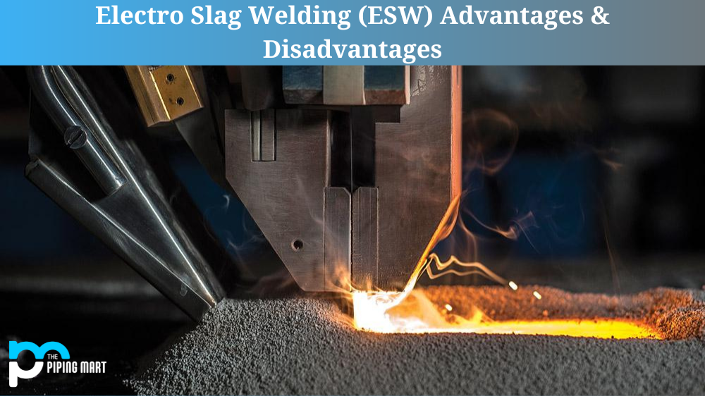 Electro-Slag Welding (ESW) 