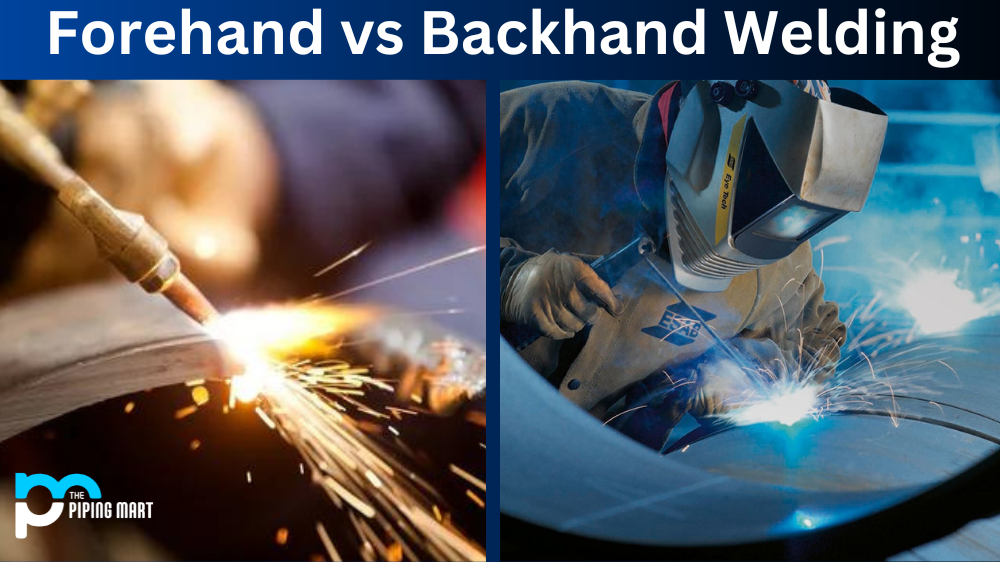 Forehand vs Backhand Welding