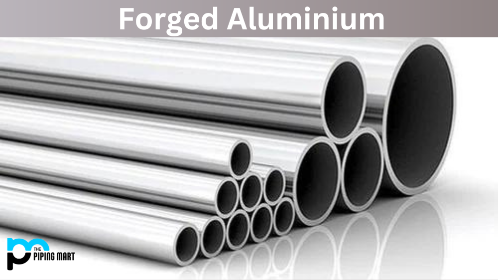 Forged Aluminium