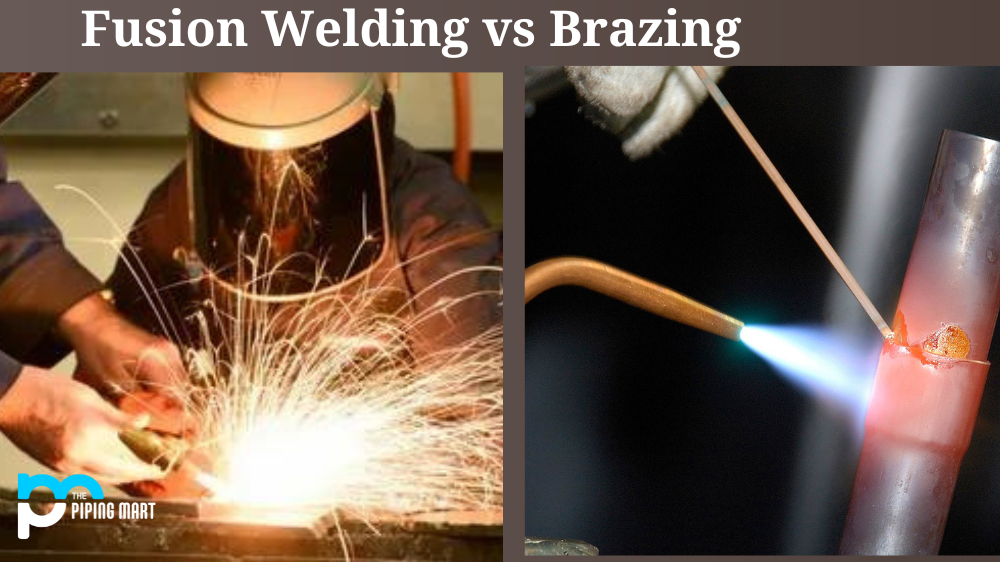 Fusion Welding vs Brazing