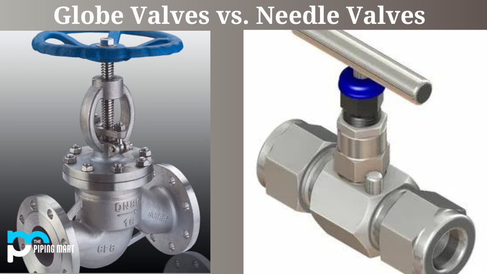 Globe Valves vs Needle Valves
