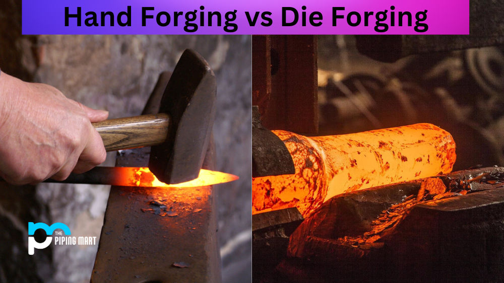 Hand Forging vs Die Forging