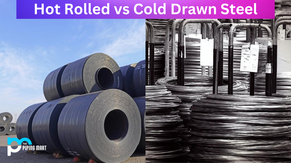 Hot Rolled vs Cold Drawn Steel