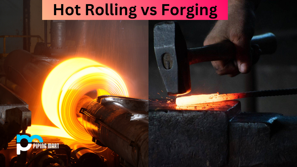 Hot Rolling vs Forging