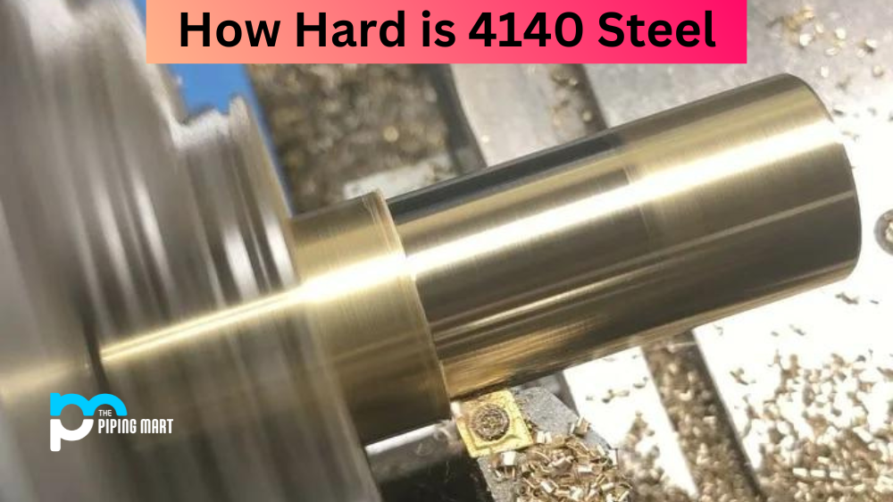 How hard is 4140 Steel