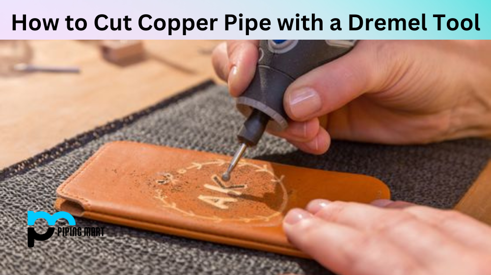 How to Cut Copper Pipe with a Dremel Tool
