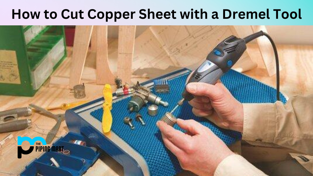 How to Cut Copper Sheet with a Dremel Tool?