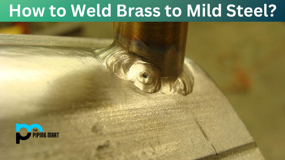 How to Weld Brass to Mild Steel