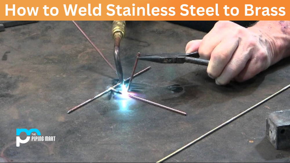 How to Weld Stainless Steel to Brass?