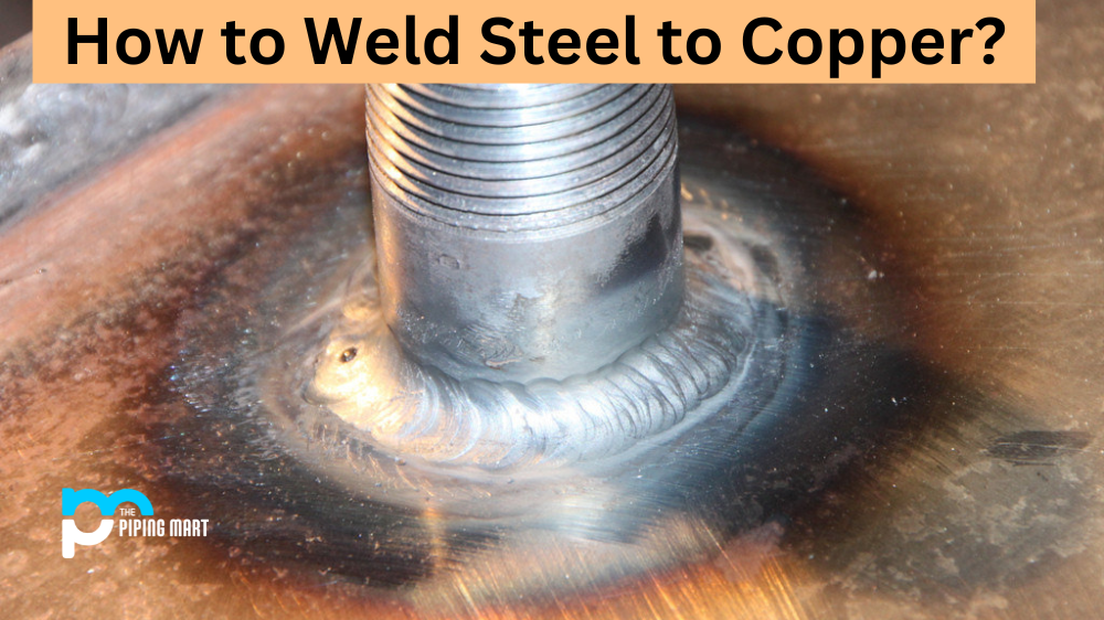How to Weld Steel to Copper?