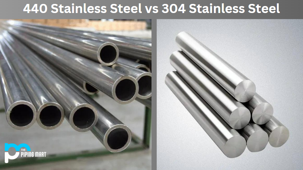 440 Stainless Steel vs 304 Stainless Steel