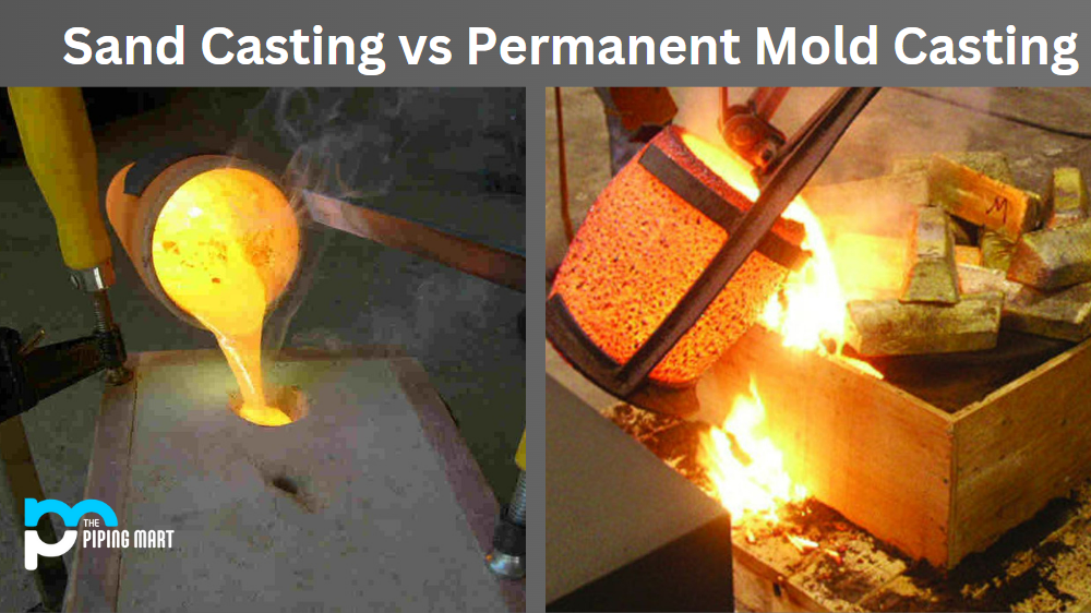 Sand Casting vs Permanent Mold Casting