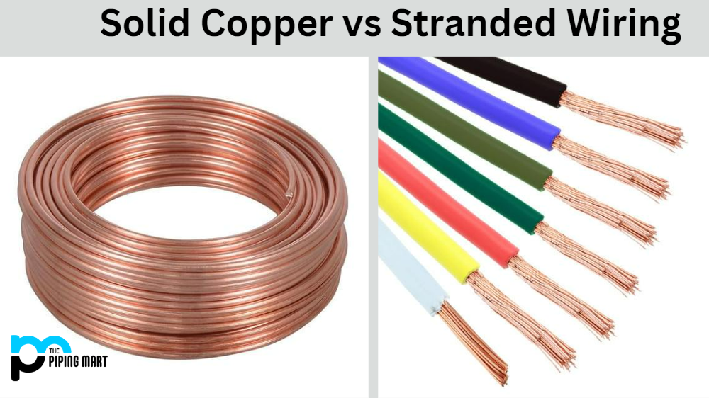 Solid Copper vs Stranded Wiring