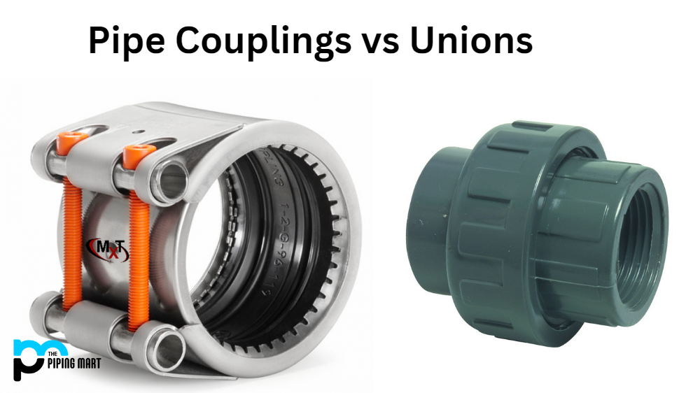 Pipe Couplings vs Unions