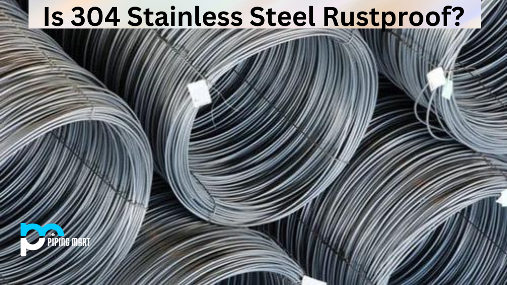 Is 304 Stainless Steel Rustproof?