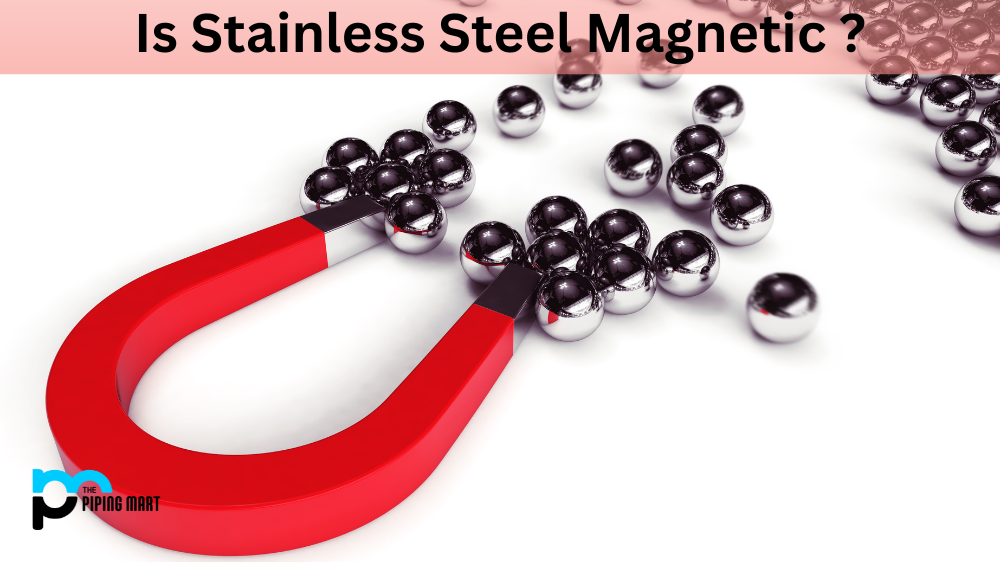 Is Stainless Steel Magnetic ?
