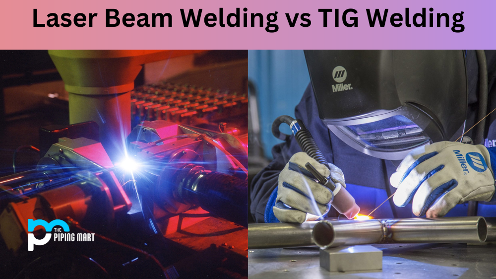 Laser Beam Welding vs TIG Welding