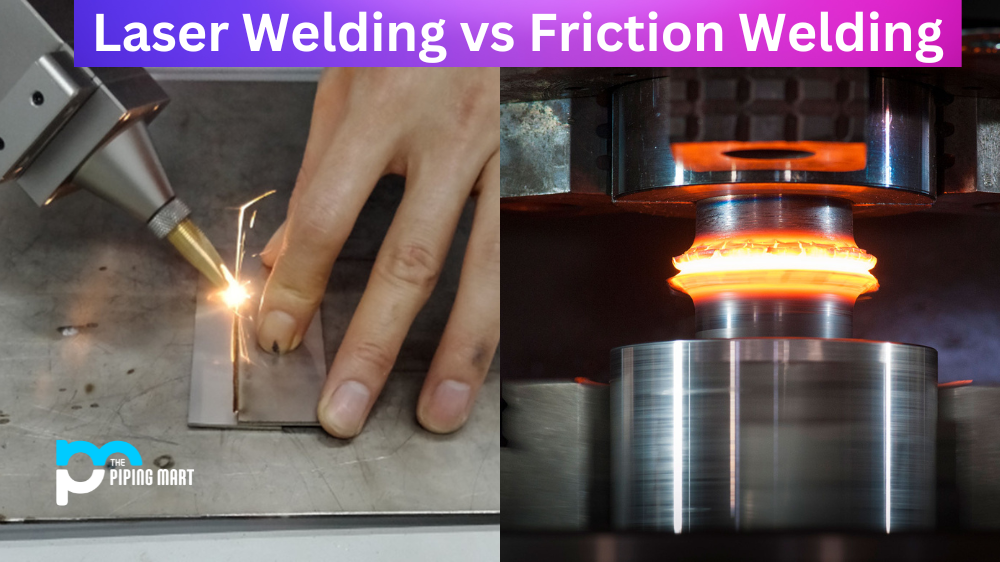 Laser Welding vs Friction Welding