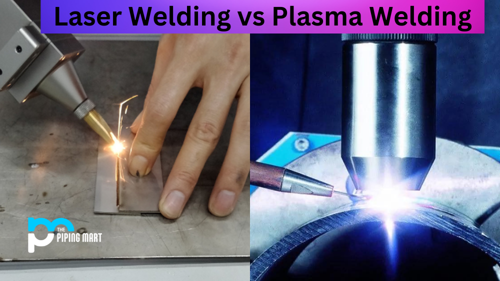 Laser Welding vs Plasma Welding