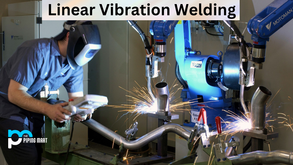 Linear Vibration Welding