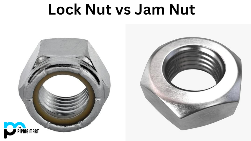 Lock Nut vs Jam Nut