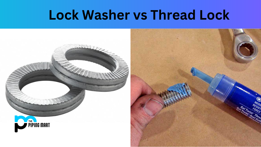 Lock Washer vs Thread Lock