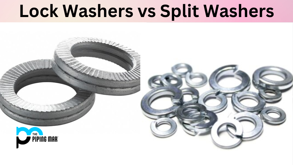 Lock Washer vs Split Washer