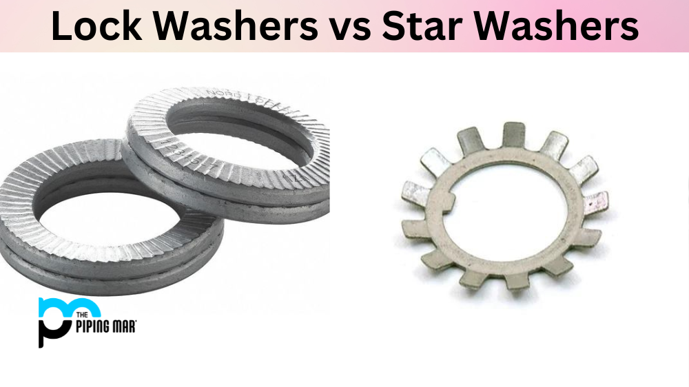 Lock Washer vs Star Washer