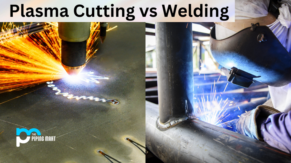 Plasma Cutting vs Welding