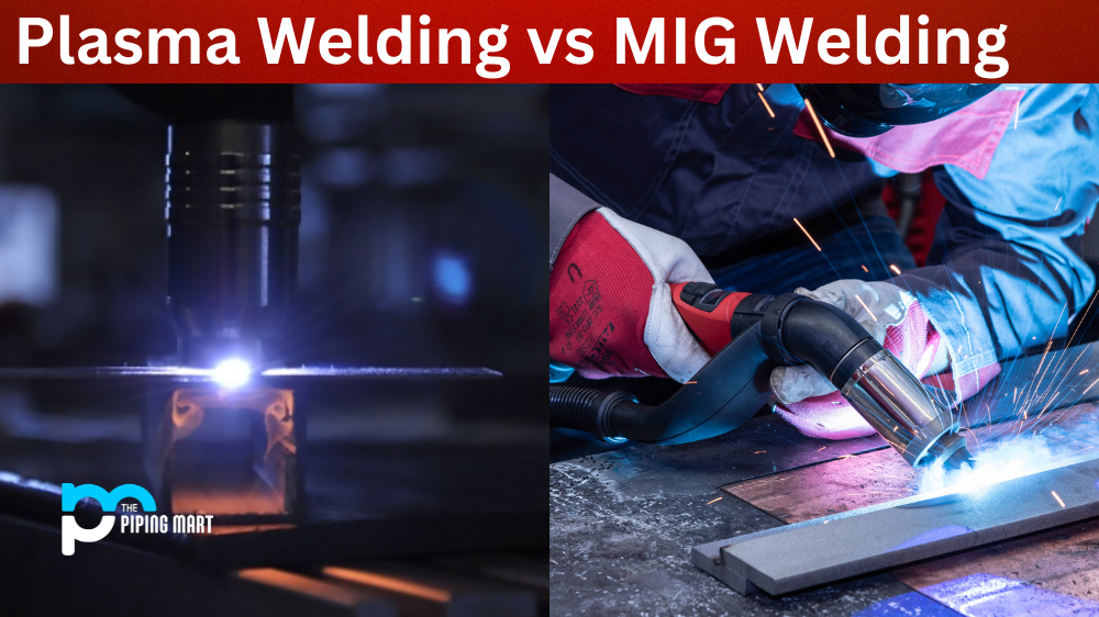 Plasma Welding vs MIG Welding