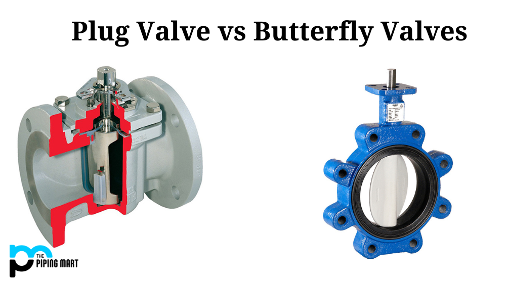 Plug Valve vs Butterfly Valve