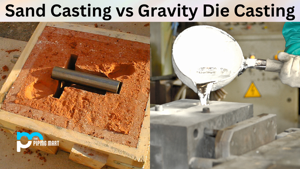 Sand Casting vs Gravity Die Casting