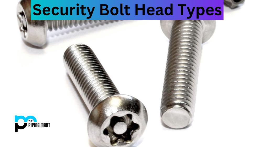 Types Of Security Bolt Head