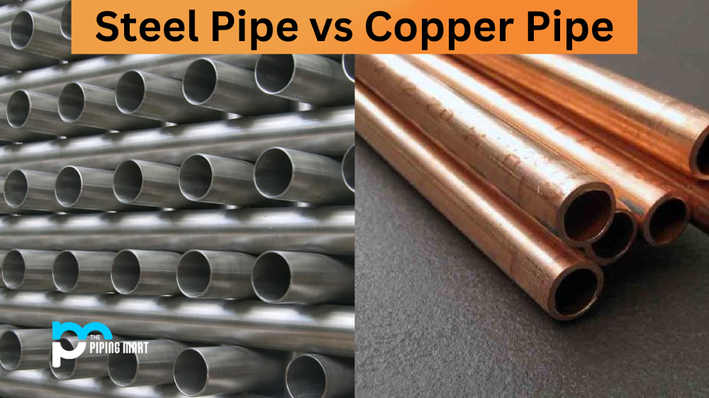 Steel Pipe vs Copper Pipe